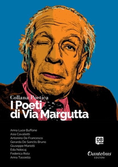 Collana Poetica I Poeti di Via Margutta vol. 117, Anna Luce Buffone ; Asia Cavalletti ; Antonino De Francesco ; Gerarda De Sanctis Bruno ; Eda Ndocaj ; Federica Rota ; Anna Tassiello ; Giuseppe Mariotti - Ebook - 9791255581147