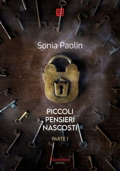 Piccoli pensieri nascosti - Parte I, Sonia Paolin - Ebook - 9791255582687