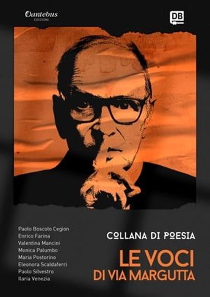 Collana Poetica Le Voci di Via Margutta vol. 11, Paolo Boscolo Cegion ; Enrico Farina ; Valentina Mancini ; Monica Palumbo ; Maria Postorino ; Eleonora Scaldaferri ; Paolo Silvestro ; Ilaria Venezia - Ebook - 9791255583004