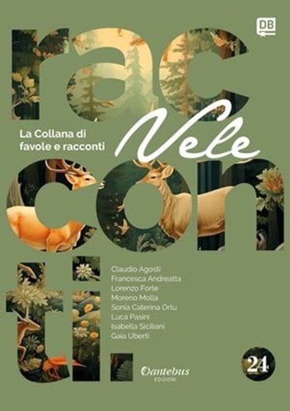 Collana di Racconti e Favole Vele vol. 24, Claudio Agosti ; Francesca Andreatta ; Lorenzo Forte ; Moreno Molla ; Sonia Caterina Ortu ; Luca Pasini ; Isabella Siciliani ; Gaia Uberti - Ebook - 9791255585237