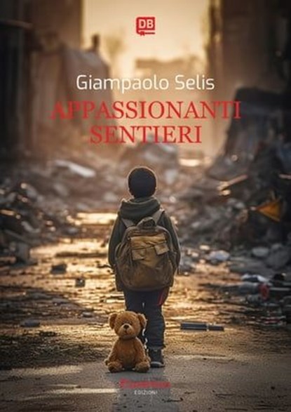 Appassionanti sentieri, Giampaolo Selis - Ebook - 9791255585329