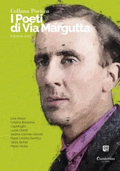 Collana Poetica I Poeti di Via Margutta vol. 61 - Edizione 2023, Lina Alessi ; Cristina Bontorno ; Caprifoglio ; Lucia Chietti ; Selene Carmen Gerotti ; Maria Cristina Sarritzu ; Giulia Sichel ; Maria Vitulia - Ebook - 9791255585909