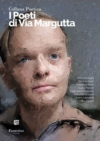 Collana Poetica I Poeti di Via Margutta vol. 69 - Edizione 2023, Elia Franchigio ; Erminia Gallo ; Rebecca Nardi ; Lucia Patanè ; Francesco Pegoraro ; Roberto Riccardi ; Andrea Sasdelli ; Luca Zanoni - Ebook - 9791255586142