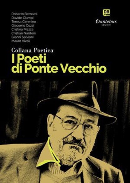 Collana Poetica I Poeti di Ponte Vecchio vol. 25, Roberto Bernardi ; Davide Ciampi ; Teresa Cimmino ; Giacomo Cozzi ; Cristina Mazza ; Cristian Nardoni ; Gianni Salvioni ; Mauro Vivoli - Ebook - 9791255588917