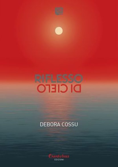Riflesso di cielo, Debora Cossu - Ebook - 9791255588948