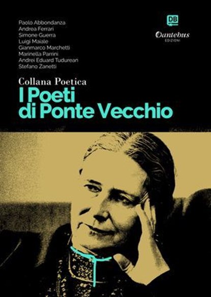 Collana Poetica I Poeti di Ponte Vecchio vol. 27, Paolo Abbondanza ; Andrea Ferrari ; Simone Guerra ; Luigi Maiale ; Gianmarco Marchetti ; Marinella Parrini ; Andrei Eduard Tudurean ; Stefano Zanetti - Ebook - 9791255588979