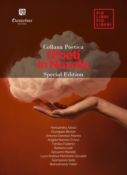 I Poeti in Nuvola Special Edition/2024, Alessandra Alesci ; Giuseppe Berton ; Antonia Doronzo Manno ; Angela Nunzia D'Urso ; Tersilla Federici ; Barbara Lolli ; Giovanni Mariotti ; Luca Andrea Martinetti Osculati ; Giampaolo Selis ; Biancamaria Valeri - Ebook - 9791255589792