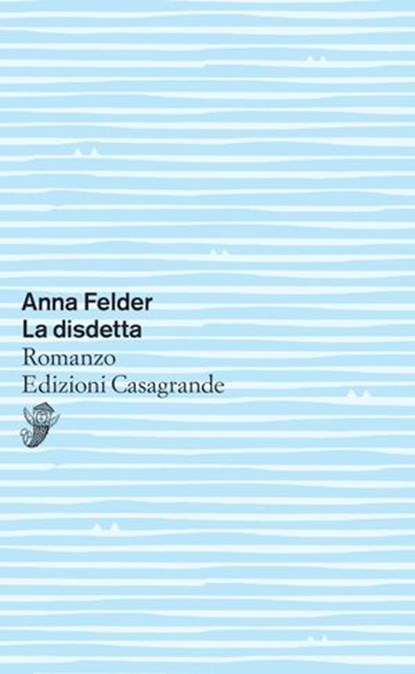 La disdetta, Anna Felder - Ebook - 9791255591078