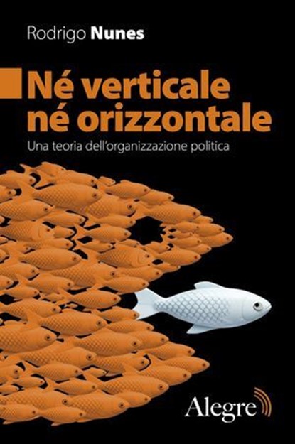 Né verticale né orizzontale, Rodrigo Nunes - Ebook - 9791255600596