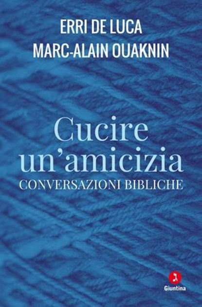 Cucire un'amicizia, Erri De Luca ; Marc-Alain Ouaknin - Ebook - 9791255690825