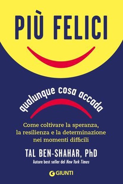 Più felici, qualunque cosa accada, Tal Ben-Shahar - Ebook - 9791255740162