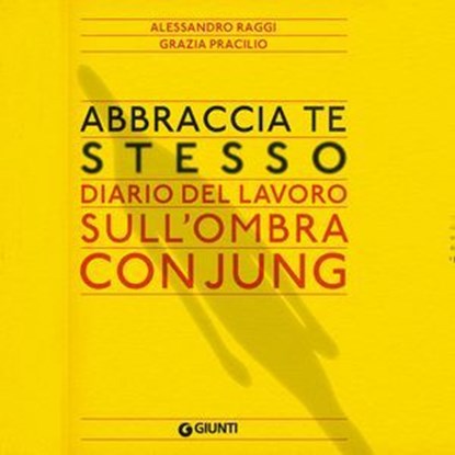 Abbraccia te stesso, Alessandro Raggi ; Grazia Pracilio - Ebook - 9791255741114