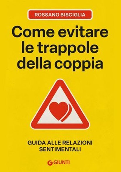 Come evitare le trappole della coppia, Rossano Bisciglia - Ebook - 9791255741633