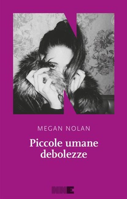 Piccole umane debolezze, Megan Nolan - Ebook - 9791255750031