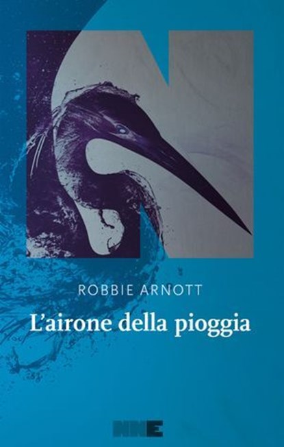 L'airone della pioggia, Robbie Arnott - Ebook - 9791255750628
