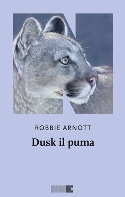 Dusk il puma, Robbie Arnott - Ebook - 9791255751533