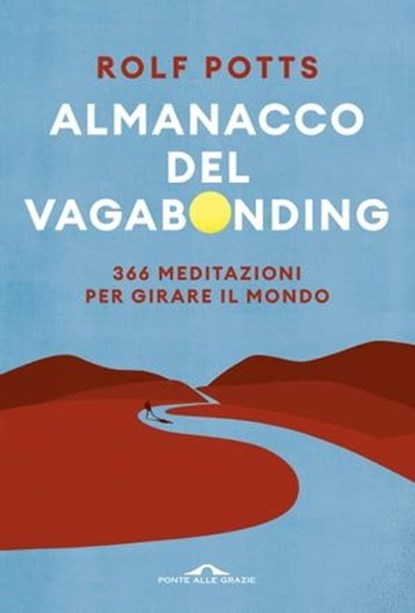 Almanacco del vagabonding, Rolf Potts - Ebook - 9791255820062