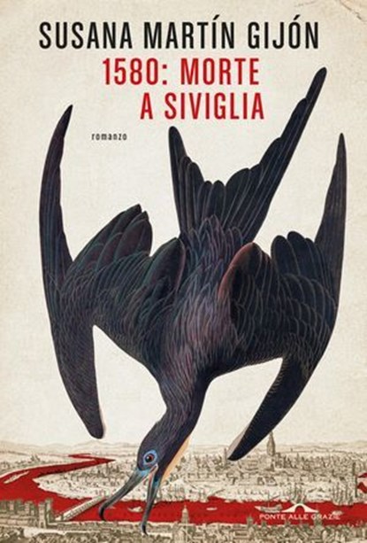 1580: morte a Siviglia, Susana Martín Gijón - Ebook - 9791255820956