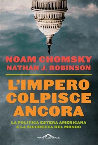 L'impero colpisce ancora, Noam Chomsky ; Nathan J. Robinson - Ebook - 9791255821397