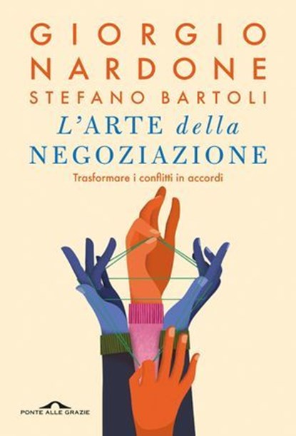 L'arte della negoziazione, Giorgio Nardone ; Stefano Bartoli - Ebook - 9791255821670