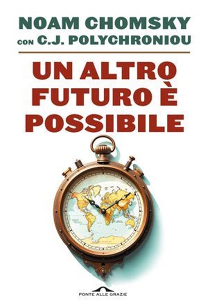 Un altro futuro è possibile, Noam Chomsky ; C.J. Polychroniou - Ebook - 9791255821922