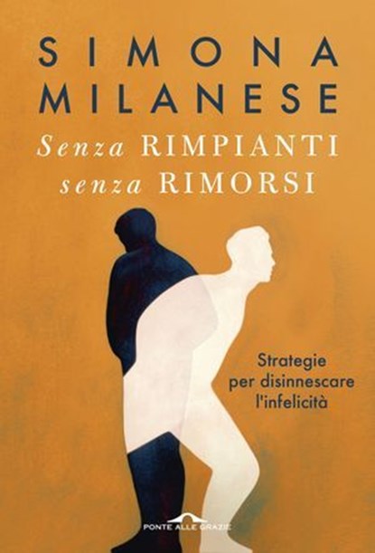 Senza rimpianti senza rimorsi, Simona Milanese - Ebook - 9791255822448