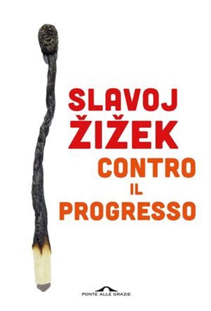 Contro il progresso, Slavoj Žižek - Ebook - 9791255823018