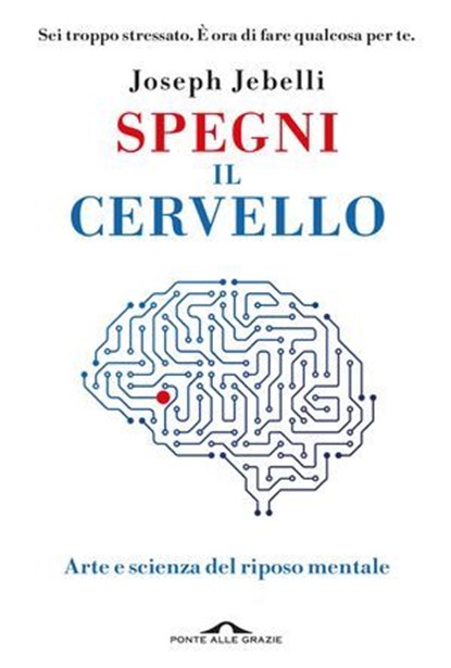Spegni il cervello, Joseph Jebelli - Ebook - 9791255823162