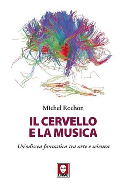 Il cervello e la musica, Michel Rochon - Ebook - 9791255841951