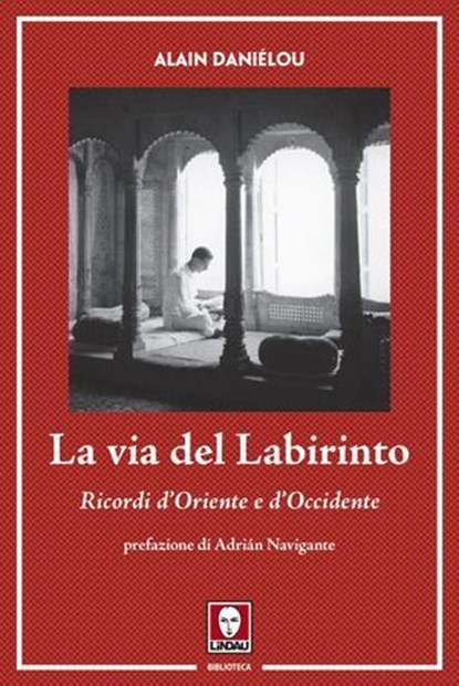 La via del Labirinto, Alain Daniélou - Ebook - 9791255842002