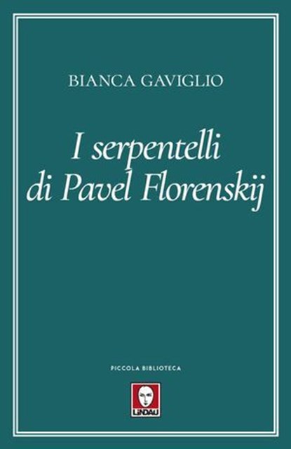 I serpentelli di Pavel Florenskij, Bianca Gaviglio - Ebook - 9791255842644