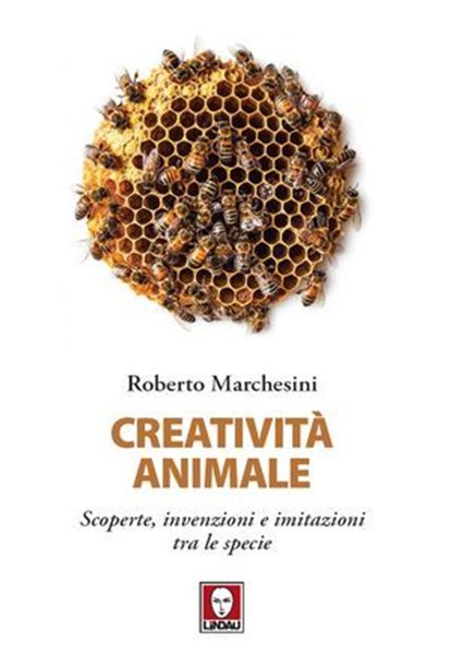 CREATIVITÀ ANIMALE, Roberto Marchesini - Ebook - 9791255843061