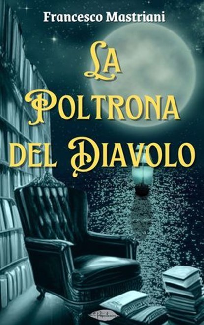 La poltrona del diavolo, Francesco Mastriani - Ebook - 9791255930082