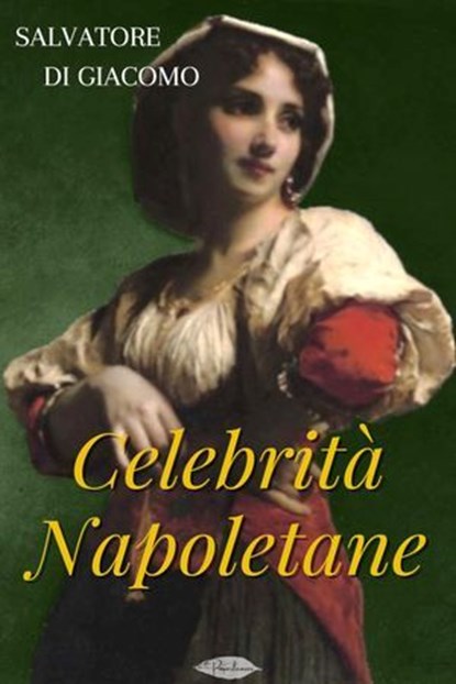 Celebrità napoletane, Salvatore Di Giacomo - Ebook - 9791255930853