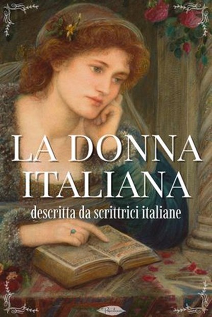 La donna italiana descritta da scrittrici italiane, AA. VV. - Ebook - 9791255931270