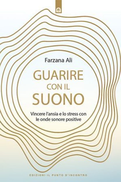 Guarire con il suono, Farzana Ali - Ebook - 9791255941255