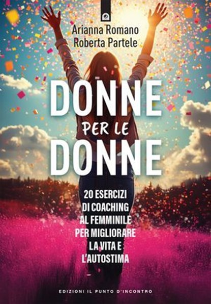 Donne per le donne, Arianna Romano ; Roberta Partele - Ebook - 9791255942207