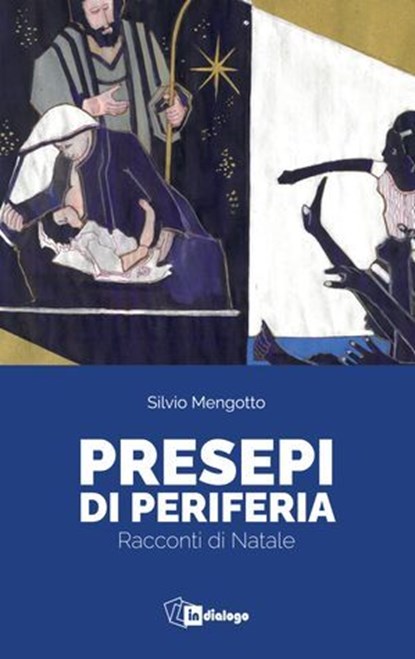 Presepi di periferia, Silvio Mengotto - Ebook - 9791255950196