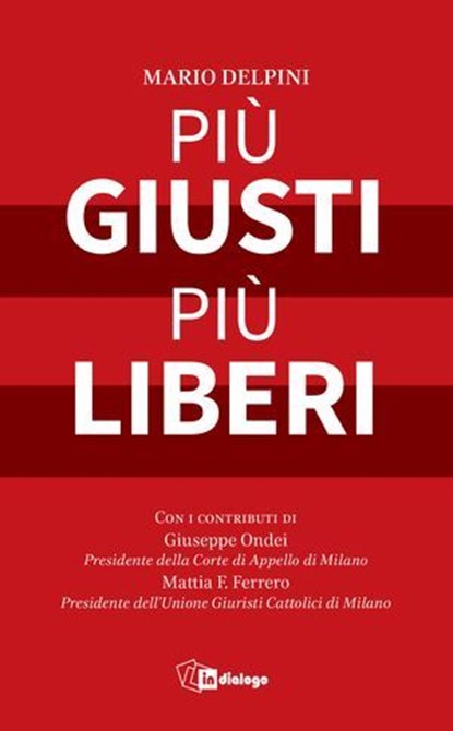 Più giusti più liberi, Mario Delpini ; Giuseppe Ondei ; Mattia F. Ferrero - Ebook - 9791255950479