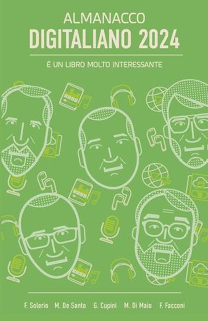 Almanacco Digitaliano 2024, Franco Solerio ; Massimo De Santo ; Giulio Cupini ; Michele Di Maio ; Francesco Facconi - Ebook - 9791256002801