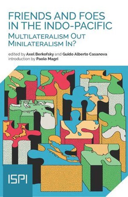 Friends and Foes in the Indo-Pacific, Axel Berkofsky ; Guido Alberto Casanova - Ebook - 9791256003785