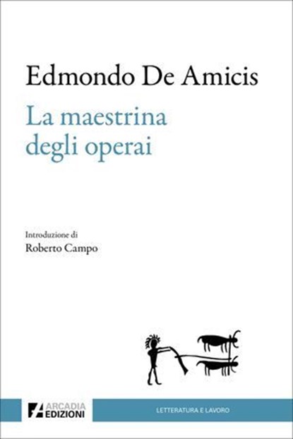 La maestrina degli operai, Edmondo De Amicis - Ebook - 9791256061044
