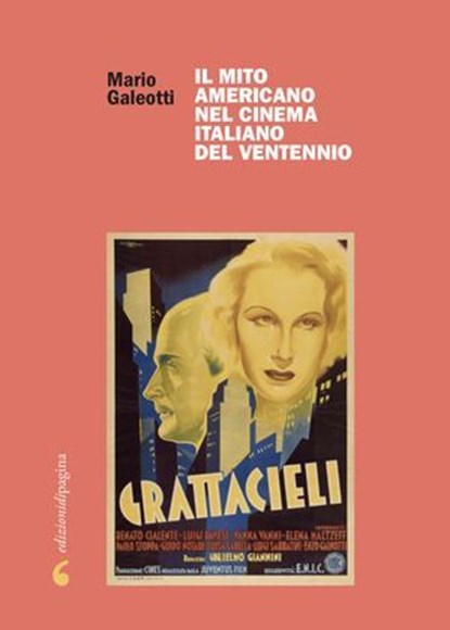 Il mito americano nel cinema italiano del Ventennio, Mario Galeotti - Ebook - 9791256090525