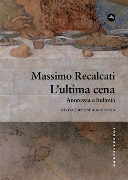 L'ultima cena, Massimo Recalcati - Ebook - 9791256142354