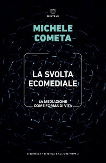 La svolta ecomediale, Michele Cometa - Ebook - 9791256150410