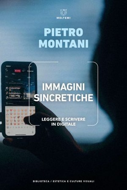 Immagini sincretiche, Pietro Montani - Ebook - 9791256150793