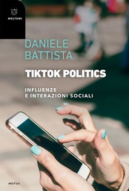 TikTok Politics, Daniele Battista - Ebook - 9791256150915