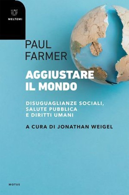 Aggiustare il mondo, Paul Farmer - Ebook - 9791256151226