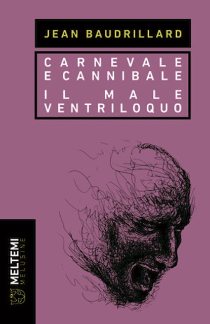 Carnevale e Cannibale – Il Male ventriloquo, Jean Baudrillard - Ebook - 9791256152421