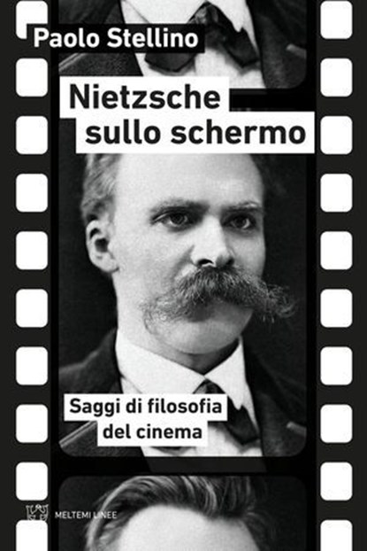 Nietzsche sullo schermo, Paolo Stellino - Ebook - 9791256152896